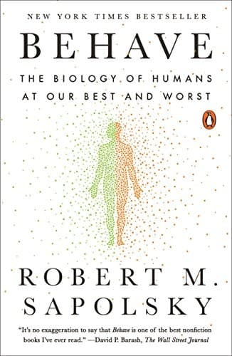 Behave: The Biology of Humans at Our Best and Worst cover